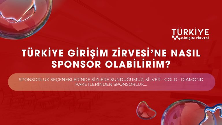 Türkiye Girişim Zirvesi’ne nasıl sponsor olabilirim?